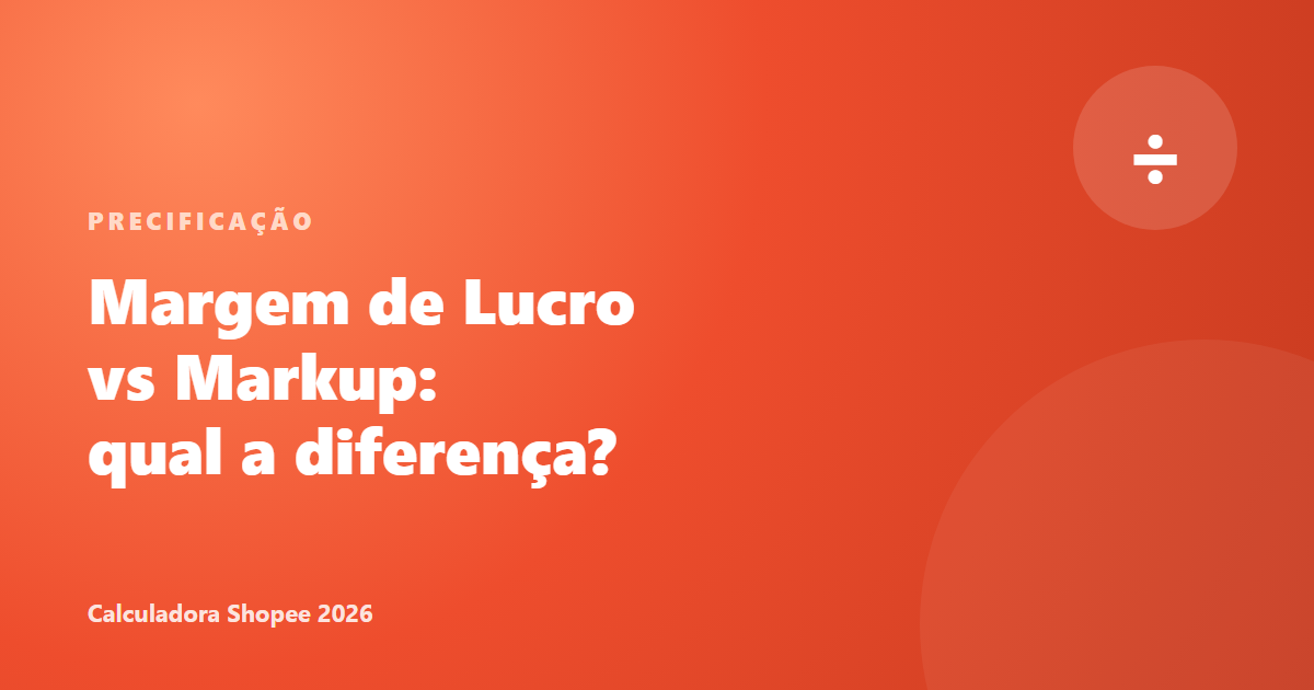 Margem de Lucro vs Markup na Shopee
